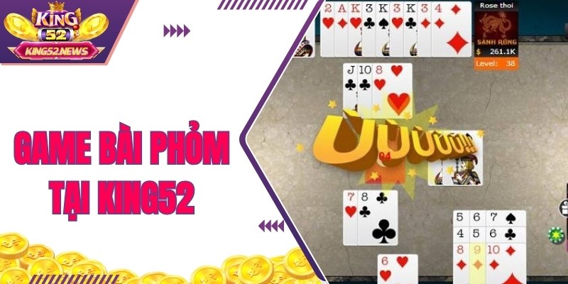 Game bài Phỏm online tại King52 đẳng cấp giải trí cá cược